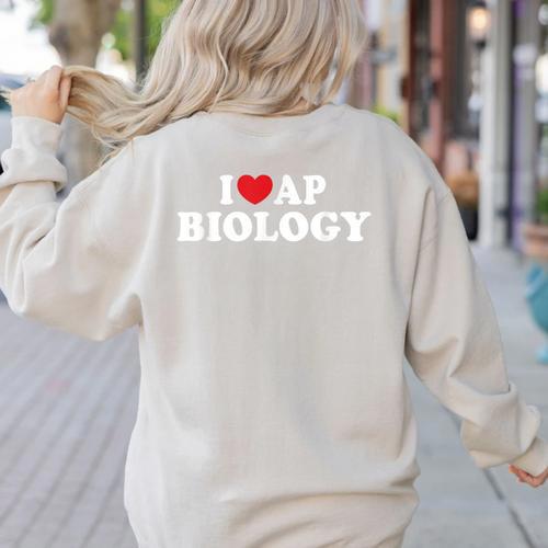 I Love AP Biology I Heart AP Biology Teachers Students For Men Women Kids Women's Sweatshirt Back Print - teacherstshirts.com CA