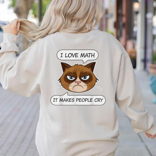 I Love Math It Makes People Cry Math Teacher Women's Sweatshirt Back Print - teacherstshirts.com