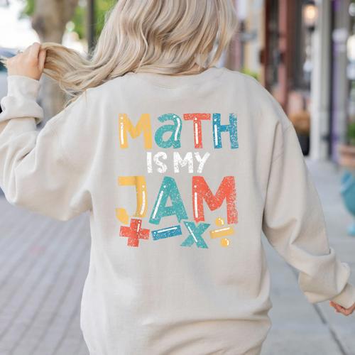 Math Is My Jam School Mathematics Women Men Math Teacher Women's Sweatshirt Back Print - teacherstshirts.com AU