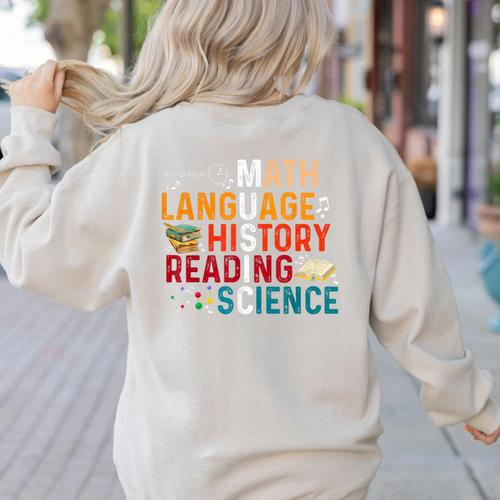 Math Language History Reading Science Music Teacher Women's Sweatshirt Back Print - teacherstshirts.com AU