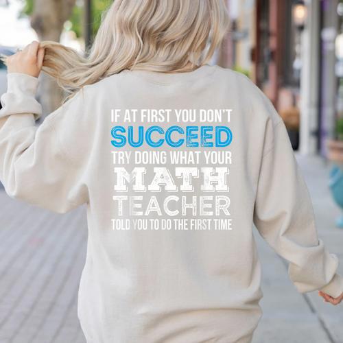 Math Teacher If At First You Don't Succeed Women's Sweatshirt Back Print - teacherstshirts.com DE