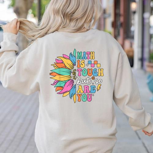 Math Is Tough But So Are You Back To School Math Teacher Kid Women's Sweatshirt Back Print - teacherstshirts.com