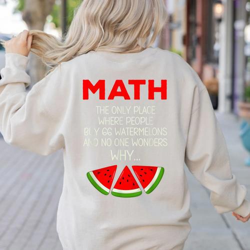 Math Watermelon Calculation Joke Teacher Student Women's Sweatshirt Back Print - teacherstshirts.com