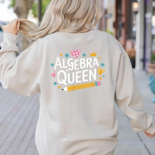Mathematician And Mathematics Teacher Algebra Queen Women's Sweatshirt Back Print - teacherstshirts.com