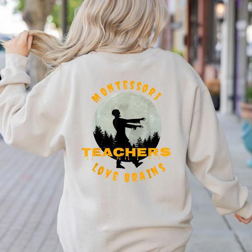 Montessori Teachers Love Brains Halloween Novelty Men Women Women's Sweatshirt Back Print - teacherstshirts.com CA