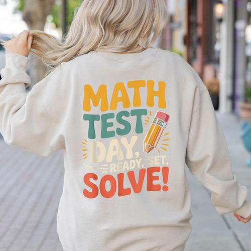 Motivational Math Test Day Shirt Testing Shirts For Teachers Women's Sweatshirt Back Print - teacherstshirts.com AU