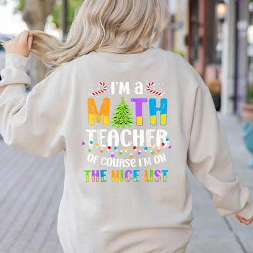 On The Nice List Christmas Math Teacher Women Men Women's Sweatshirt Back Print - teacherstshirts.com