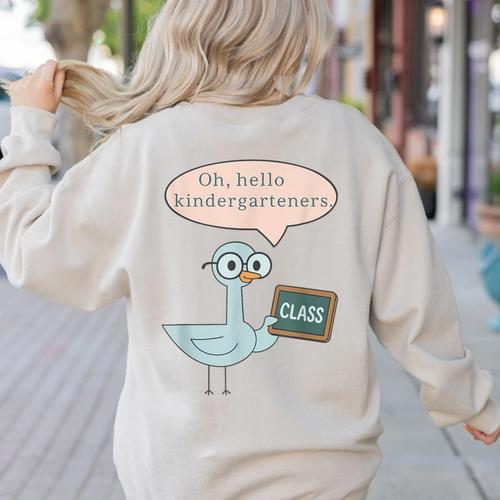 Oh Hello Kindergarteners Shirt Cute Pigeon Teacher Tee Women's Sweatshirt Back Print - teacherstshirts.com AU