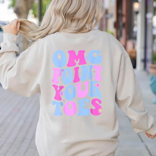 OMG Point Your Toes Dancing Teacher Tap Dancer Dance For Men Women Kids Women's Sweatshirt Back Print - teacherstshirts.com AU