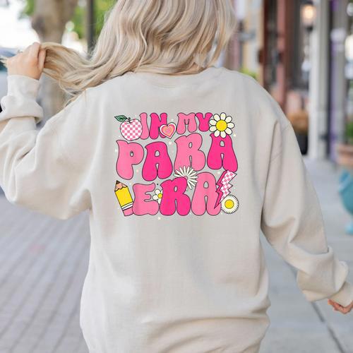In My Para Era Teacher Back To School First Day Of School Women's Sweatshirt Back Print - teacherstshirts.com