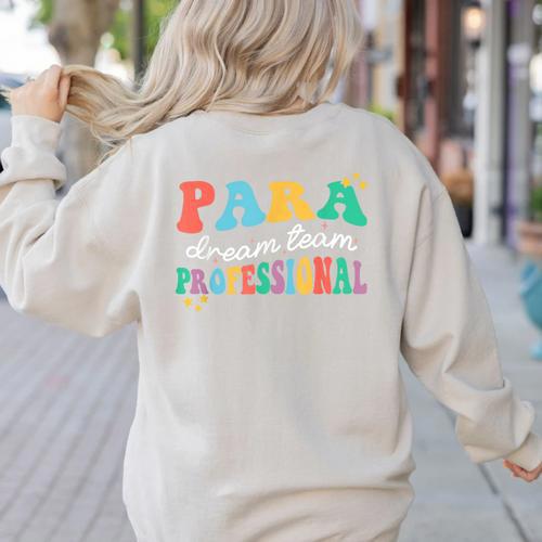 Para Paraprofessional Dream Crew Team Back To School Teacher Women's Sweatshirt Back Print - teacherstshirts.com CA