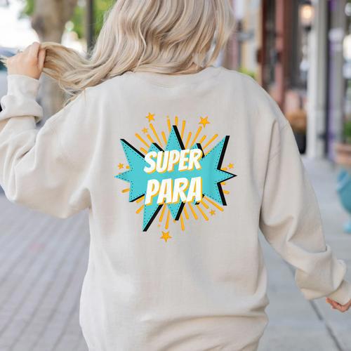 Para Shirt Super Para Paraprofessional Teacher Women's Sweatshirt Back Print - teacherstshirts.com CA