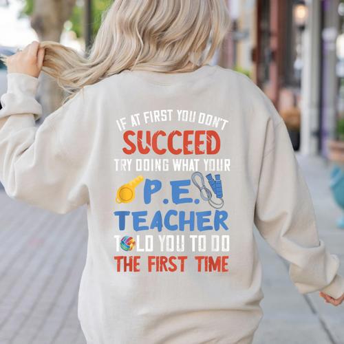 PE Teacher Succeed Sport Teacher School Fitness Gym Class Men Women Women's Sweatshirt Back Print - teacherstshirts.com UK