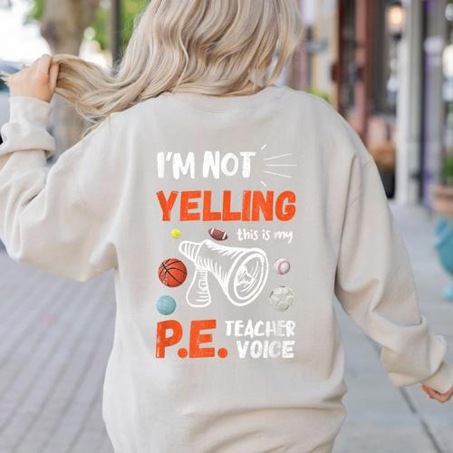 PE Teacher Voice PE Teacher School Fitness Class Women's Sweatshirt Back Print - teacherstshirts.com CA