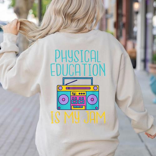 Physical Education Is My Jam PE Teacher Women's Sweatshirt Back Print - teacherstshirts.com UK