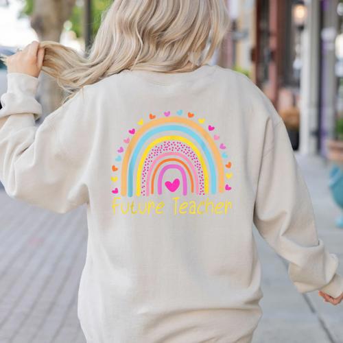 Pre-K Preschool Kindergarten Future Teacher Rainbow Women's Sweatshirt Back Print - teacherstshirts.com DE