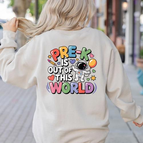 Pre-K Is Out Of This World Space Planets Teacher Women's Sweatshirt Back Print - teacherstshirts.com CA