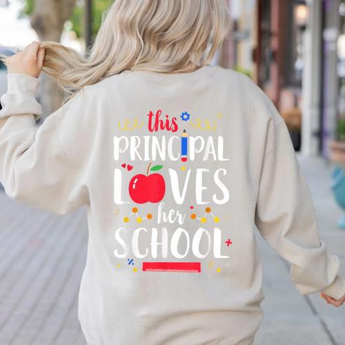 This Principal Loves Her School Teacher Appreciation Women's Sweatshirt Back Print - teacherstshirts.com CA