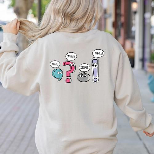 Punctuation English Teacher Wait What Stop It I Agree Women's Sweatshirt Back Print - teacherstshirts.com AU