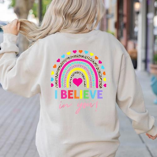 Rainbow I Believe In You Teacher Testing Day Women's Sweatshirt Back Print - teacherstshirts.com