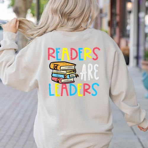 Readers Are Leaders Reading Book Lover Teacher Women Men Kid Women's Sweatshirt Back Print - teacherstshirts.com