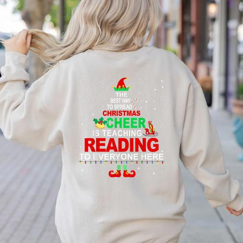 Reading Teacher Christmas Shirt Elf Christmas Cheer For Men Women Women's Sweatshirt Back Print - teacherstshirts.com