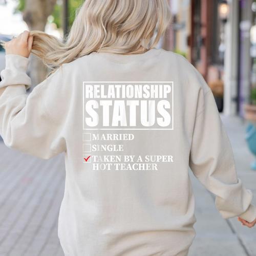Relationship Status Taken By Super Hot Teacher Women's Sweatshirt Back Print - teacherstshirts.com