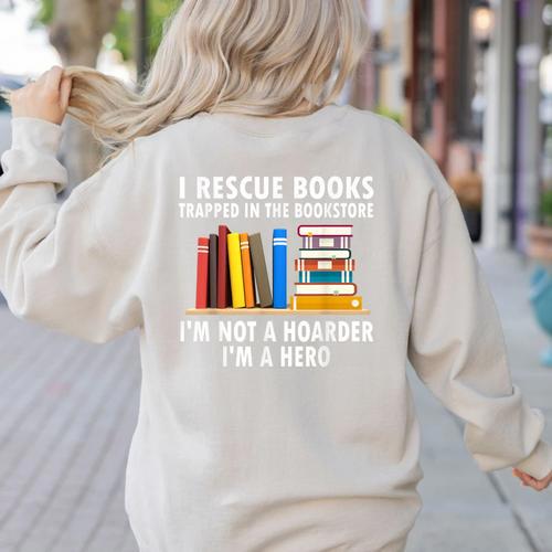 I Rescue Books Trapped In The Bookstore Book Teacher For Men Women Women's Sweatshirt Back Print - teacherstshirts.com