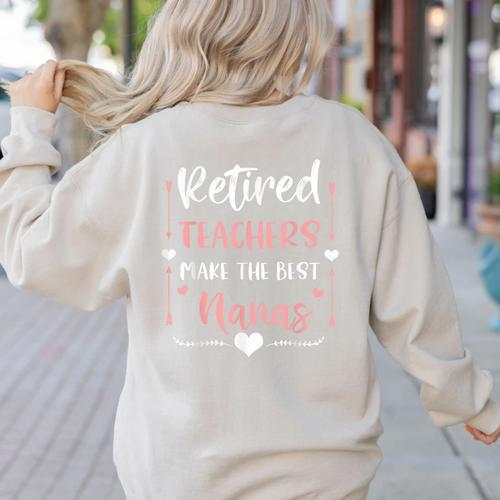 Retired Teachers Make The Best Nanas Cute G Ma Nana Grandma Women's Sweatshirt Back Print - teacherstshirts.com CA