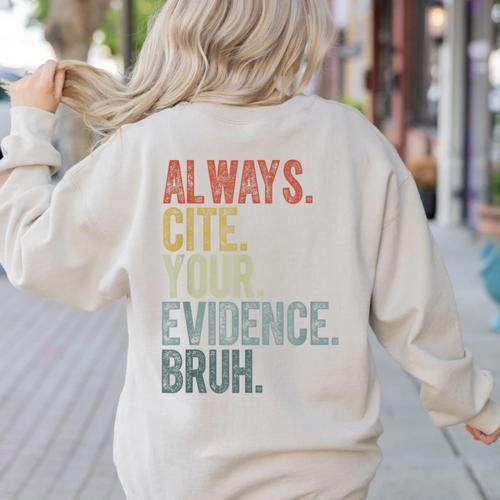 Retro ALways Cite Your Evidence Bruh ELA Teacher For Men Women Kids Women's Sweatshirt Back Print - teacherstshirts.com CA