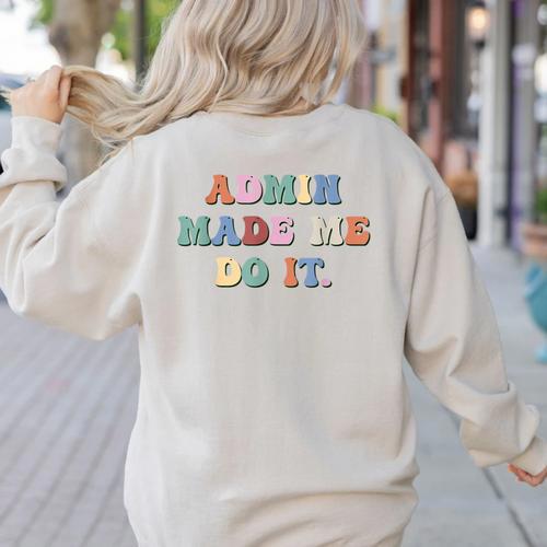 Retro High Grade School Teacher Admin Made Me Do It Quote Women's Sweatshirt Back Print - teacherstshirts.com