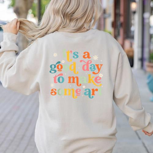 Retro It's a Good Day To Make Some Art Teacher Student Women's Sweatshirt Back Print - teacherstshirts.com CA