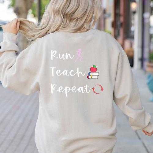 Run Teach Repeat Teacher Running Saying Slogan Runner Women's Sweatshirt Back Print - teacherstshirts.com CA