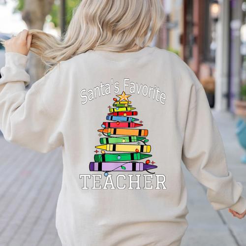 Santa's Favorite Teacher Idea For Christmas Teachers Women's Sweatshirt Back Print - teacherstshirts.com