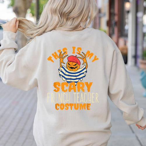 This Is My Scary French Teacher Costume Halloween Women's Sweatshirt Back Print - teacherstshirts.com DE