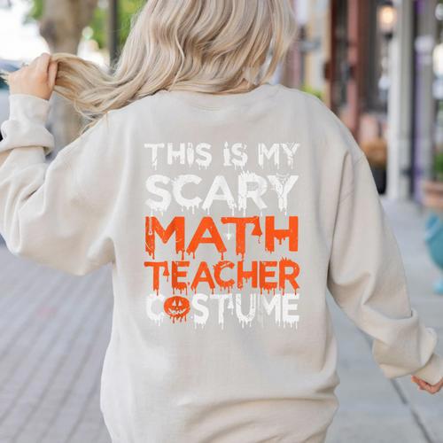 This Is My Scary Math Teacher Costume For Halloween Women's Sweatshirt Back Print - teacherstshirts.com DE
