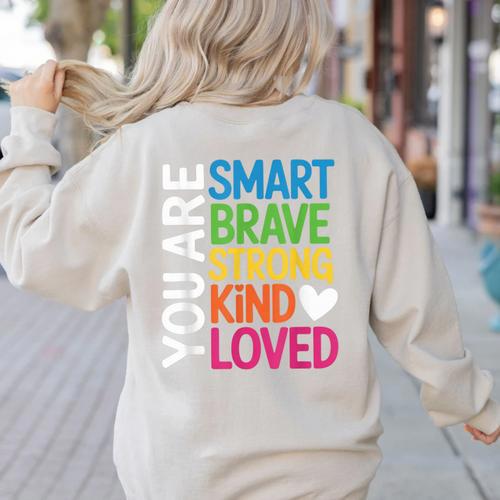 You Are SMART BRAVE STRONG KIND LOVED MOTIVATION TEACHER KID Women's Sweatshirt Back Print - teacherstshirts.com UK
