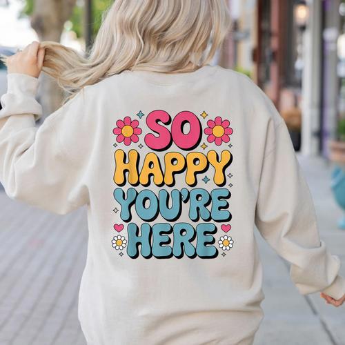 So Happy You’Re Here Groovy Retro Positivity Women Teacher Women's Sweatshirt Back Print - teacherstshirts.com UK