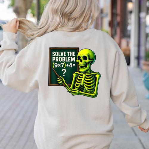 Solve The Problem Skeleton Teacher Halloween Math Six Seven Women's Sweatshirt Back Print - teacherstshirts.com CA