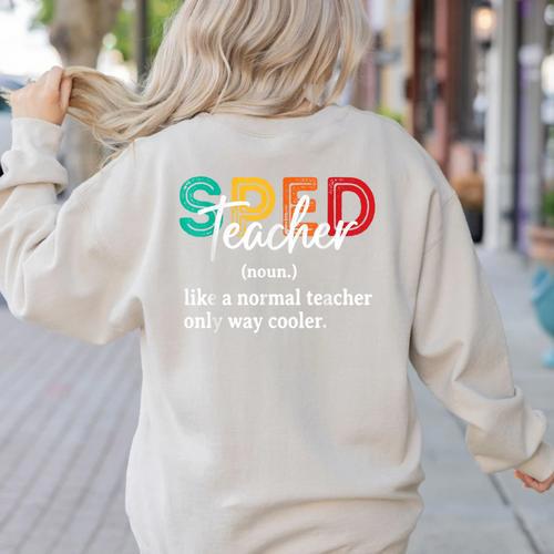 Special Education For Men Women SPED Teacher Women's Sweatshirt Back Print - teacherstshirts.com
