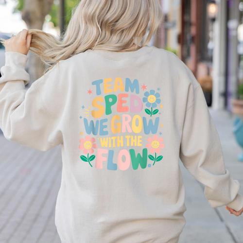 Special Education Teacher Team SPED Grow With The Flow Women's Sweatshirt Back Print - teacherstshirts.com