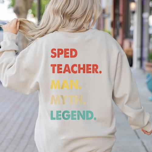 Sped Teacher Man Myth Legend Women's Sweatshirt Back Print - teacherstshirts.com
