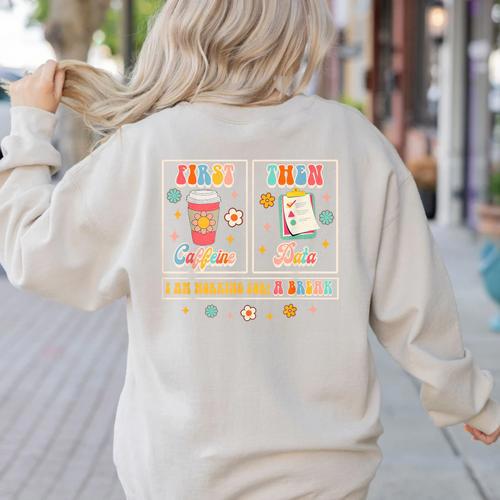 SPED Teacher Special Education First Coffee Then Data For Men Women Women's Sweatshirt Back Print - teacherstshirts.com