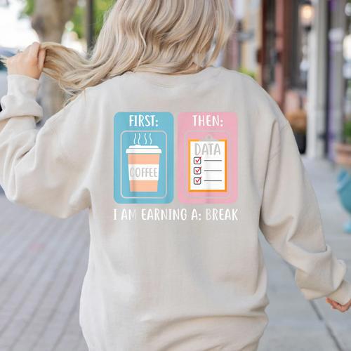 SPED Teacher Special Education First Coffee Then Data Women's Sweatshirt Back Print - teacherstshirts.com DE