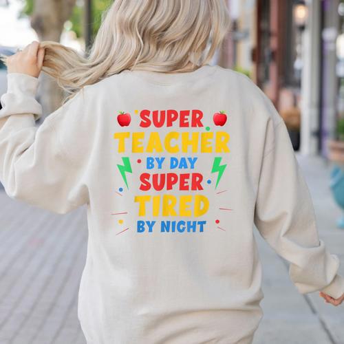 Super Teacher By Day Super Tired By Night Teacher For Men Women Women's Sweatshirt Back Print - teacherstshirts.com DE