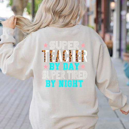 Super Teacher By Day Super Tired By Night Superhero Teacher Men Women Women's Sweatshirt Back Print - teacherstshirts.com AU