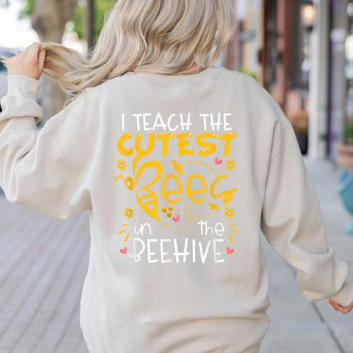 I Teach The Cutest Bees In The Beehive Teacher Women's Sweatshirt Back Print - teacherstshirts.com