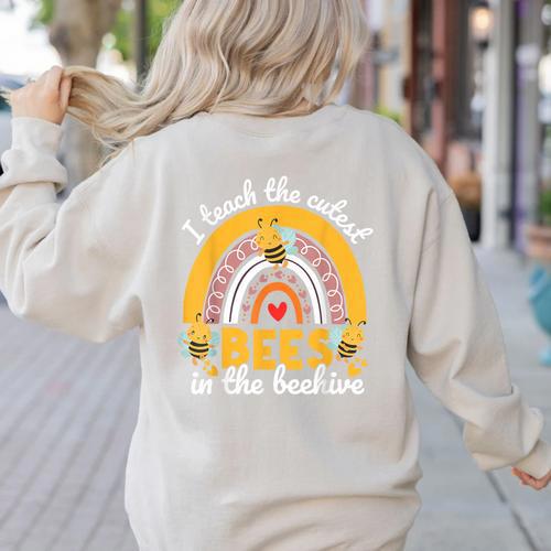 I Teach The Cutest Bees In The Beehive Teachers Day Women's Sweatshirt Back Print - teacherstshirts.com DE