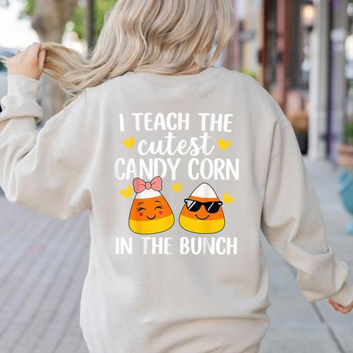 I Teach The Cutest Candy Corn In The Bunch Teacher Halloween Women's Sweatshirt Back Print - teacherstshirts.com