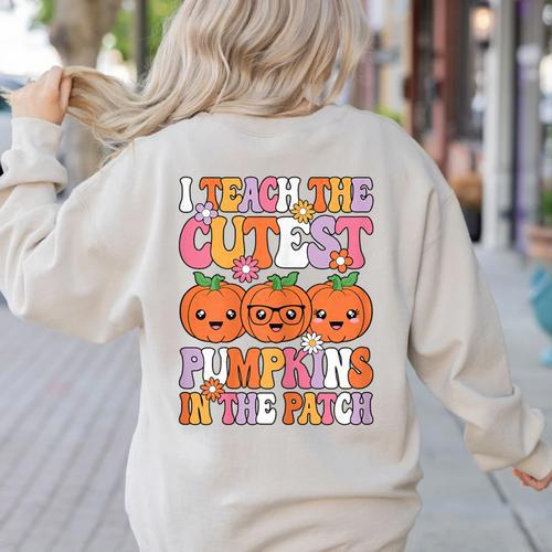 I Teach The Cutest Pumpkins Halloween Fall Teacher Women Women's Sweatshirt Back Print - teacherstshirts.com